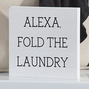 Alexa Fold The Laundry Wood Sign