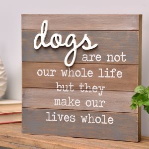 Dogs are... Wood Sign
